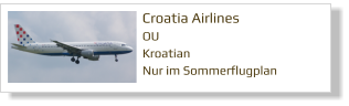 Croatia Airlines OU Kroatian Nur im Sommerflugplan