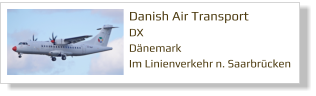 Danish Air Transport DX Dänemark Im Linienverkehr n. Saarbrücken
