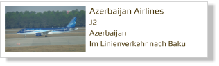 Azerbaijan Airlines J2 Azerbaijan Im Linienverkehr nach Baku