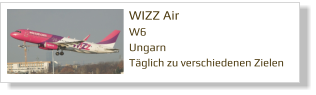 WIZZ Air W6 Ungarn Täglich zu verschiedenen Zielen