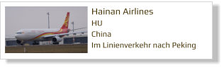 Hainan Airlines		 HU China Im Linienverkehr nach Peking