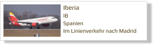 Iberia		 IB Spanien Im Linienverkehr nach Madrid
