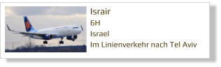 Israir		 6H Israel Im Linienverkehr nach Tel Aviv