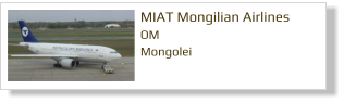 MIAT Mongilian Airlines OM Mongolei