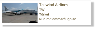 Tailwind Airlines TWI Türkei Nur im Sommerflugplan