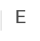 E