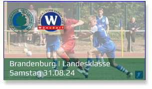 Brandenburg | Landesklasse	 Samstag 31.08.24