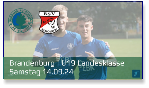 Brandenburg | U19 Landesklasse	 Samstag 14.09.24