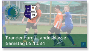 Brandenburg | Landesklasse	 Samstag 05.10.24