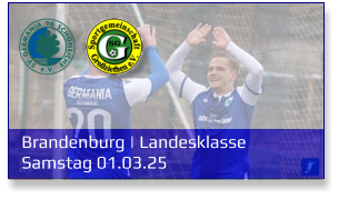 Brandenburg | Landesklasse	 Samstag 01.03.25
