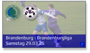Brandenburg | Brandenburgliga	 Samstag 29.03.25