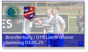 Brandenburg | U19 Landesklasse	 Samstag 03.05.25