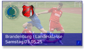 Brandenburg | Landesklasse	 Samstag 03.05.25