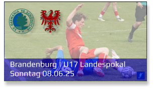 Brandenburg | U17 Landespokal	 Sonntag 08.06.25
