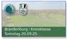 Brandenburg | Kreisklasse	 Samstag 20.09.25