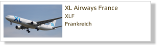 XL Airways France		 XLF Frankreich