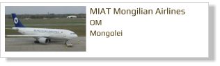 MIAT Mongilian Airlines OM Mongolei