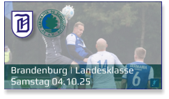 Brandenburg | Landesklasse	 Samstag 04.10.25