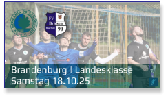 Brandenburg | Landesklasse	 Samstag 18.10.25