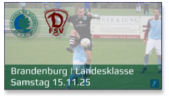 Brandenburg | Landesklasse	 Samstag 15.11.25