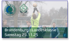 Brandenburg | Landesklasse	 Samstag 29.11.25