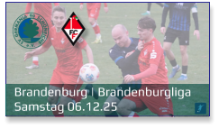 Brandenburg | Brandenburgliga	 Samstag 06.12.25