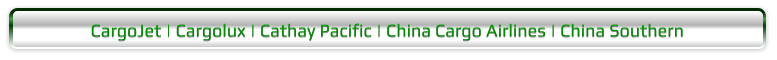 CargoJet | Cargolux | Cathay Pacific | China Cargo Airlines | China Southern