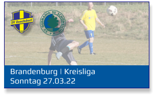 Brandenburg | Kreisliga Sonntag 27.03.22