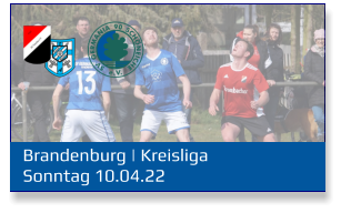 Brandenburg | Kreisliga Sonntag 10.04.22