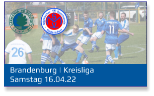 Brandenburg | Kreisliga	 Samstag 16.04.22