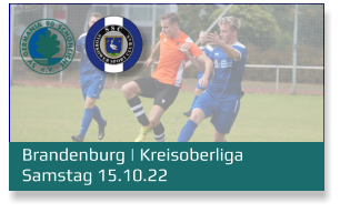 Brandenburg | Kreisoberliga	 Samstag 15.10.22