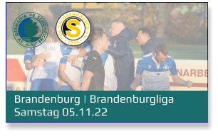 Brandenburg | Brandenburgliga	 Samstag 05.11.22