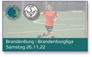 Brandenburg | Brandenburgliga	 Samstag 26.11.22
