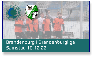 Brandenburg | Brandenburgliga	 Samstag 10.12.22