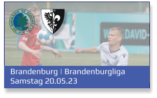 Brandenburg | Brandenburgliga	 Samstag 20.05.23