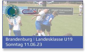 Brandenburg | Landesklasse U19	 Sonntag 11.06.23