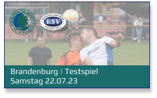 Brandenburg | Testspiel	 Samstag 22.07.23