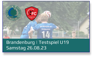 Brandenburg | Testspiel U19	 Samstag 26.08.23
