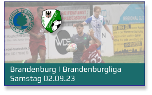 Brandenburg | Brandenburgliga	 Samstag 02.09.23