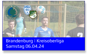 Brandenburg | Kreisoberliga	 Samstag 06.04.24