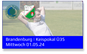 Brandenburg | Keispokal Ü35	 Mittwoch 01.05.24