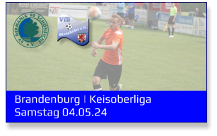 Brandenburg | Keisoberliga Samstag 04.05.24