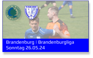 Brandenburg | Brandenburgliga	 Sonntag 26.05.24
