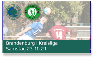 Brandenburg | Kreisliga Samstag 23.10.21