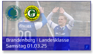Brandenburg | Landesklasse	 Samstag 01.03.25