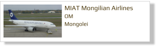 MIAT Mongilian Airlines OM Mongolei