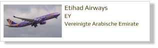 Etihad Airways	 EY Vereinigte Arabische Emirate
