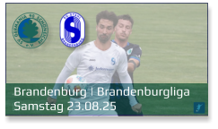 Brandenburg | Brandenburgliga	 Samstag 23.08.25