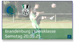 Brandenburg | Kreisklasse	 Samstag 20.09.25