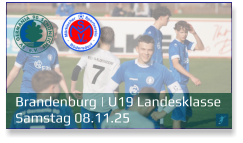 Brandenburg | U19 Landesklasse	 Samstag 08.11.25